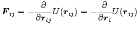 $\displaystyle {\boldsymbol F}_{ij}=-\frac{\partial}{\partial {\boldsymbol r}_{i...
...l r}_{ij})
=-\frac{\partial}{\partial {\boldsymbol r}_i}U({\boldsymbol r}_{ij})$