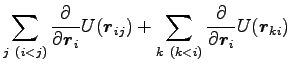 $\displaystyle \sum_{j (i<j)} \frac{\partial}{\partial {\boldsymbol r}_i} U({\bo...
...m_{k (k<i)} \frac{\partial}{\partial {\boldsymbol r}_i} U({\boldsymbol r}_{ki})$