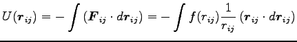 $\displaystyle U({\boldsymbol r}_{ij})=-\int \left({\boldsymbol F}_{ij}\cdot d {...
...)\frac{1}{r_{ij}}
\left({\boldsymbol r}_{ij}\cdot d {\boldsymbol r}_{ij}\right)$