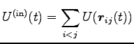 $\displaystyle U^{(\rm in)}(t)=\sum_{i<j} U({\boldsymbol r}_{ij}(t))$