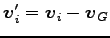 $ {\boldsymbol v}^\prime_i={\boldsymbol v}_i-{\boldsymbol v}_G$