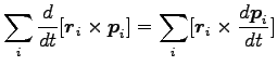 $\displaystyle \sum_i \frac{d}{dt} [{\boldsymbol r}_i \times {\boldsymbol p}_i]
=\sum_i [{\boldsymbol r}_i \times \frac{d {\boldsymbol p}_i}{dt}]$