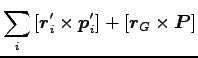 $\displaystyle \sum_i \left[{\boldsymbol r}^\prime_i \times {\boldsymbol p}^\prime_i \right]
+\left[{\boldsymbol r}_G \times {\boldsymbol P}\right]$