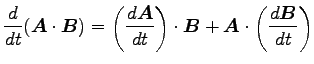 $\displaystyle \frac{d}{dt}({\boldsymbol A}\cdot {\boldsymbol B})
=\left(\frac{d...
...{\boldsymbol B}
+{\boldsymbol A}\cdot \left(\frac{d {\boldsymbol B}}{dt}\right)$