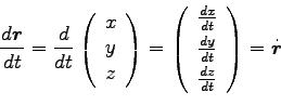 \begin{displaymath}\frac{d {\boldsymbol r}}{d t}=\frac{d}{dt}
\left(
\begin{arra...
...mm]
\frac{dz}{dt} \\
\end{array}\right)
=\dot{{\boldsymbol r}}\end{displaymath}