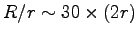 $ R/r \sim 30 \times (2r)$