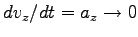 $ d v_z/dt=a_z \rightarrow 0$