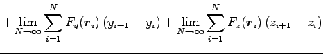 $\displaystyle +\lim_{N\rightarrow \infty}\sum^N_{i=1}
F_y({\boldsymbol r}_i) \l...
...\rightarrow \infty}\sum^N_{i=1}
F_z({\boldsymbol r}_i) \left(z_{i+1}-z_i\right)$