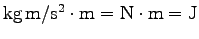 $ \hbox{kg\,m}/\hbox{s}^2 \cdot \hbox{m}
=\hbox{N}\cdot \hbox{m}=\hbox{J}$