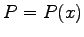 $ P=P(x)$