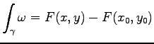 $\displaystyle \int_{\gamma} \omega = F(x, y)-F(x_0, y_0)$